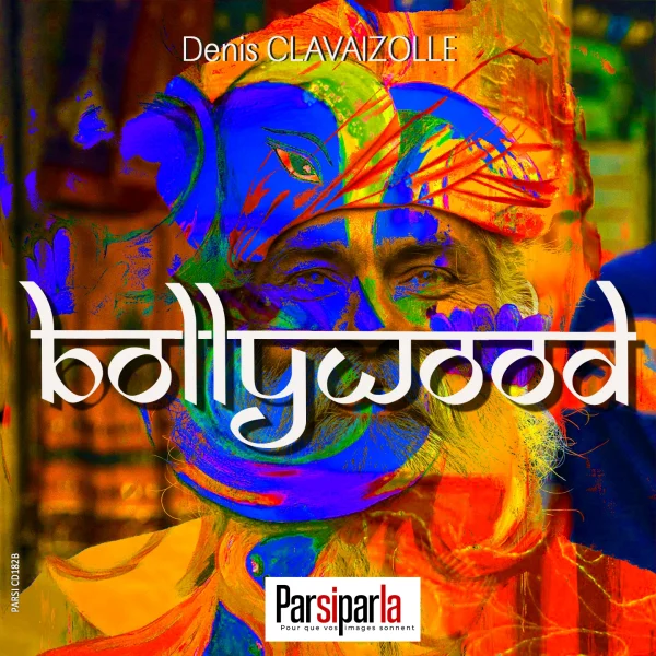 Pochette de BOLLYWOOD de Denis Clavaizolle, distribué par Booster Music via Parsiparla