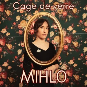 Pochette de Cage de verre de Mihlo, distribué par Booster Music via Lalouline