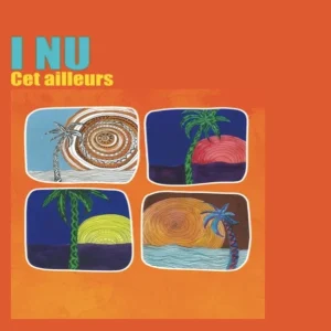 Pochette de Cet Ailleurs de I Nu, distribué par Booster Music via I Nu