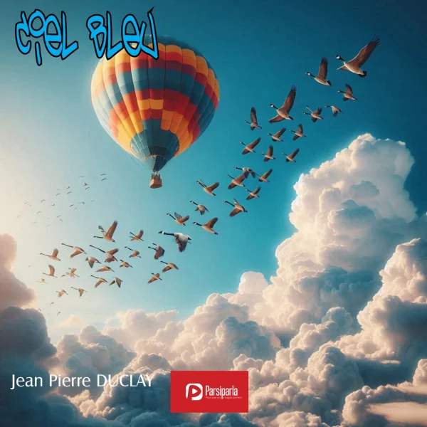 Pochette de CIEL BLEU de Jean Pierre Duclay, distribué par Booster Music via Parsiparla