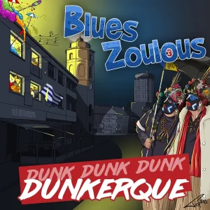 Pochette de Dunk Dunk Dunk Dunkerque de Les Blues Zoulous, distribué par Booster Music via Dynamo Production