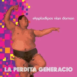 Pochette de Eksplodigos vian domon de La Perdita Generacio, distribué par Booster Music via Vinilkosmo