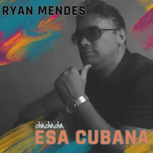Pochette de Esa Cubana de Ryan Mendes, distribué par Booster Music via Oligarchy Record