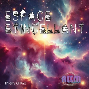 Pochette de ESPACE ETINCELANT de Thierry Chaze, distribué par Booster Music via RIIM By PARSIPARLA
