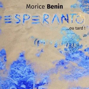 Pochette de Espéranto ou tard de Morice Benin, distribué par Booster Music via Vinilkosmo
