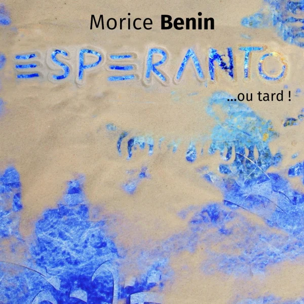 Pochette de Espéranto ou tard de Morice Benin, distribué par Booster Music via Vinilkosmo