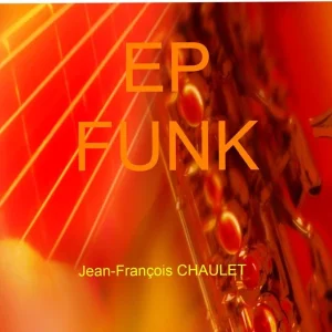 Pochette de FUNK de Jean François Chaulet, distribué par Booster Music via Parsiparla