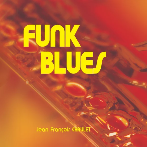 Pochette de Funky blues de Jean François Chaulet, distribué par Booster Music via Parsiparla
