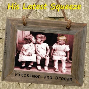 Pochette de His Latest Squeeze de Fitzsimon and Brogan, distribué par Booster Music via Monstre Sonore