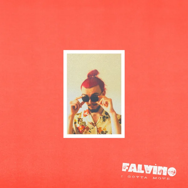 Pochette de I Gotta Move de FALVINO, distribué par Booster Music via Monstre Sonore