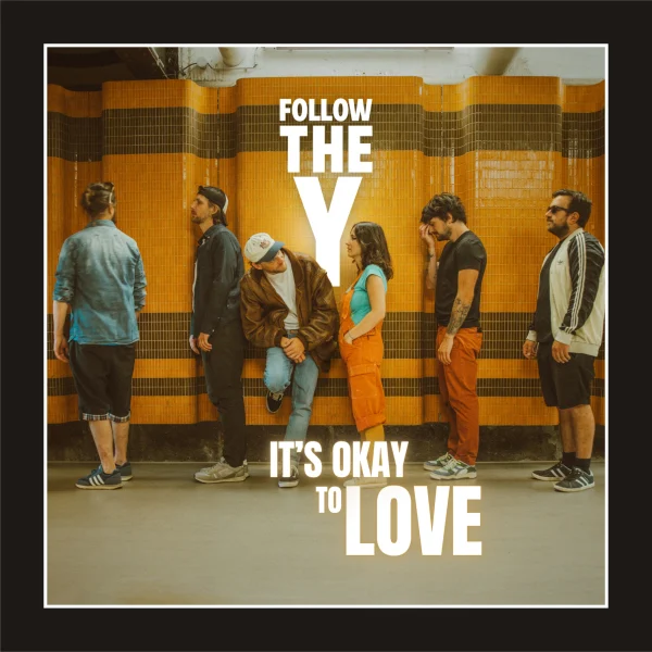 Pochette de It&rsquo;s okay to love de Follow the Y, distribué par Booster Music via Monstre Sonore