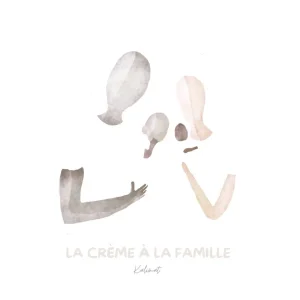 Pochette de La crème à la famille de Kalimat, distribué par Booster Music via Lalouline