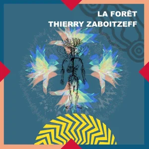 Pochette de La Forêt de Thierry Zaboitzeff, distribué par Booster Music via Monstre Sonore