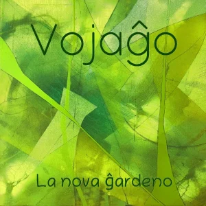 Pochette de La nova ĝardeno de Vojaĝo, distribué par Booster Music via Vinilkosmo