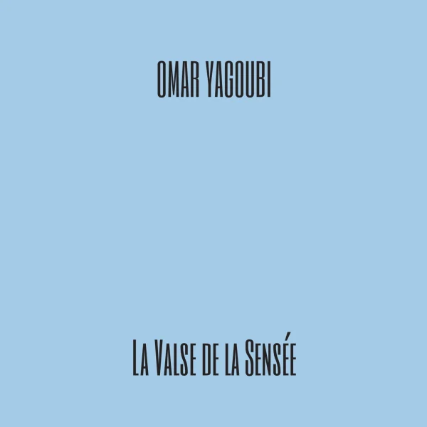 Pochette de La valse de la sensée de Omar Yagoubi, distribué par Booster Music via Gorgone Productions