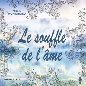 Pochette de LE SOUFFLE DE L&rsquo;AME de Miquèu Montanaro, distribué par Booster Music via Parsiparla