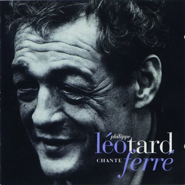 Pochette de Léo chante Ferré de Philippe Léotard, distribué par Booster Music via Gorgone Productions