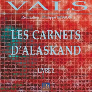 Pochette de Les carnets d&rsquo;Alaskand livre 2/8 de Vals, distribué par Booster Music via Phb Productions