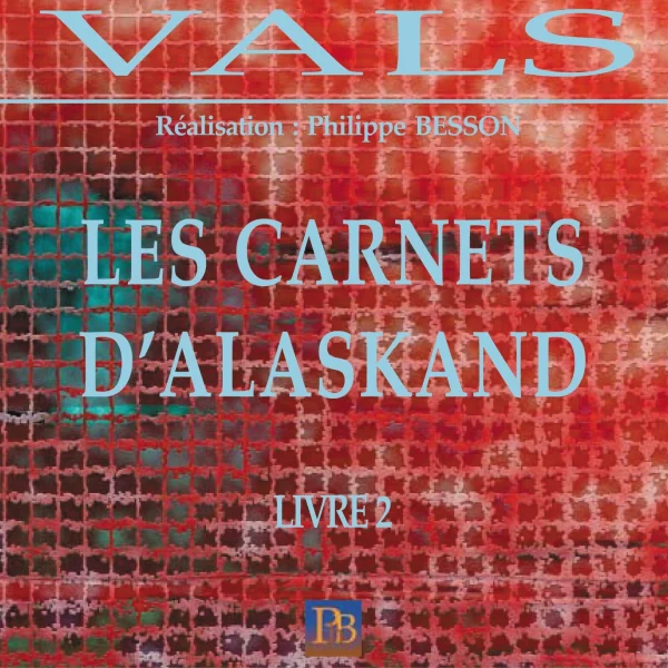 Pochette de Les carnets d&rsquo;Alaskand livre 2/8 de Vals, distribué par Booster Music via Phb Productions
