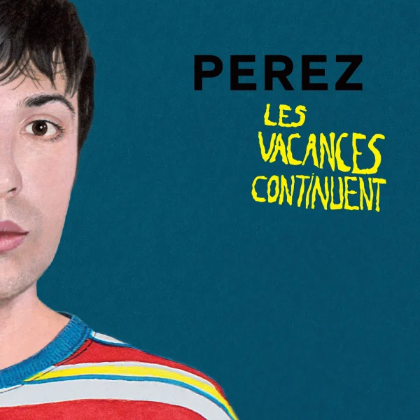 Pochette de Les vacances continuent de Perez, distribué par Booster Music via Absolute Management