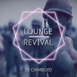Pochette de Lounge Revival de De Chambord, distribué par Booster Music via Pulse