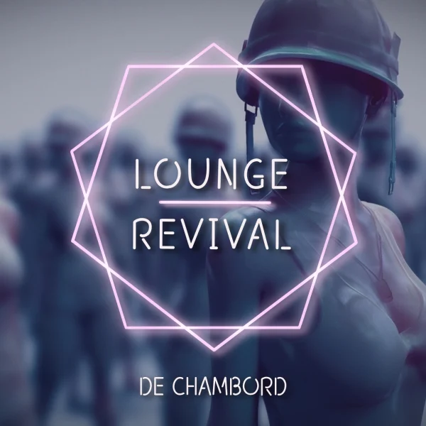 Pochette de Lounge Revival de De Chambord, distribué par Booster Music via Pulse