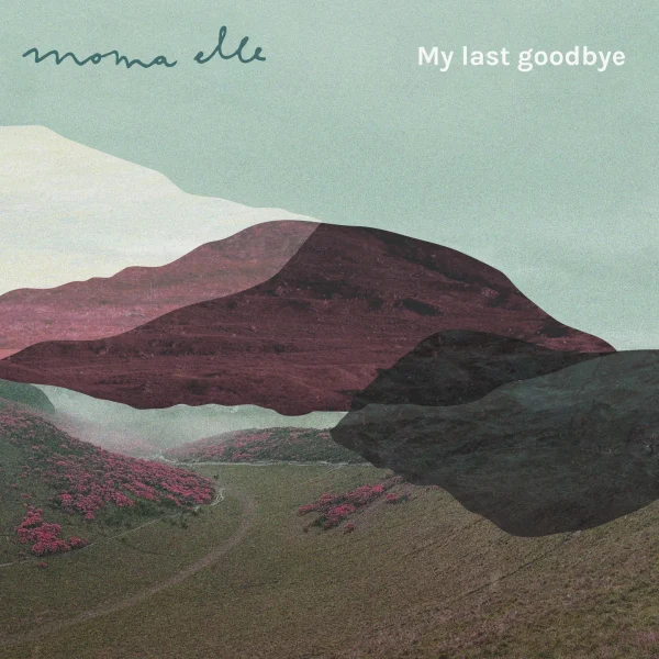 Pochette de My Last Goodbye de MOMA elle, distribué par Booster Music via Art Trouble!