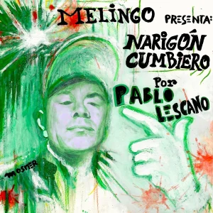 Pochette de NARIGON CUMBIERO de Melingo, Pablo Lescano, distribué par Booster Music via Caramba Records