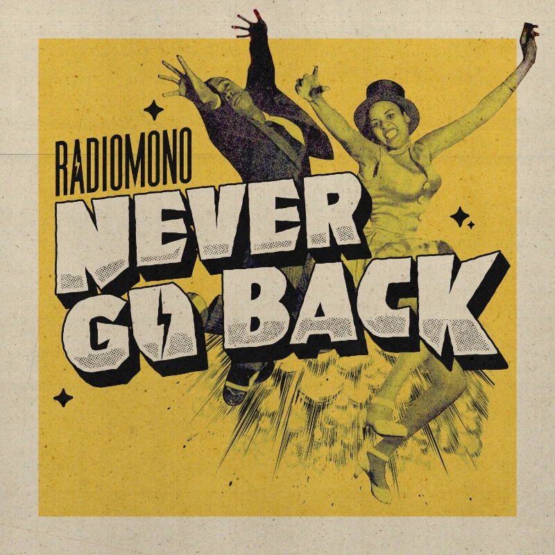 Pochette de Never Go Back de Radiomono, distribué par Booster Music via Vedanity Affair