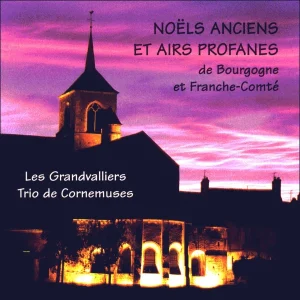 Pochette de Noëls anciens et airs profanes de Bourgogne et Franche-Comté de LES GRANDVALLIERS, distribué par Booster Music via Parsiparla