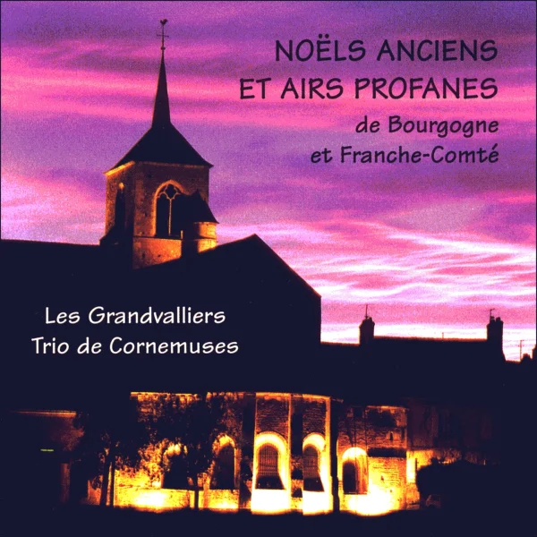 Pochette de Noëls anciens et airs profanes de Bourgogne et Franche-Comté de LES GRANDVALLIERS, distribué par Booster Music via Parsiparla