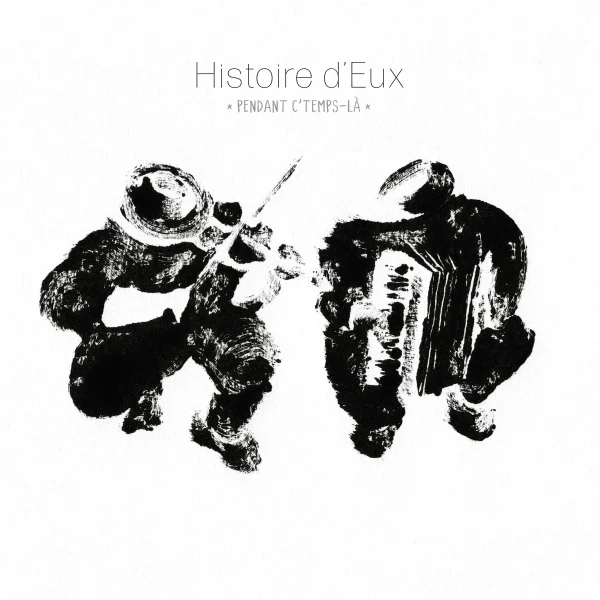 Pochette de Pendant c&rsquo;temps là de Histoire d'Eux, distribué par Booster Music via Art Trouble!