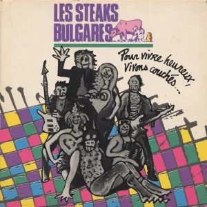 Pochette de Pour vivre heureux, vivons couchés… de Les Steaks Bulgares, distribué par Booster Music via Gorgone Productions