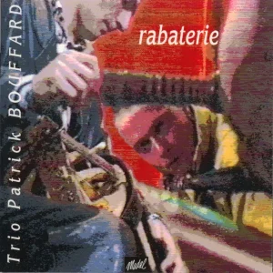 Pochette de Rabaterie de Trio Patrick Bouffard, distribué par Booster Music via Modal