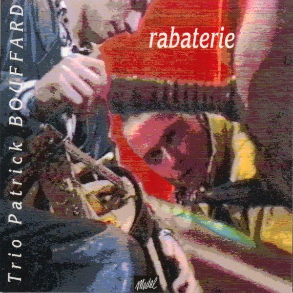Pochette de Rabaterie de Trio Patrick Bouffard, distribué par Booster Music via Modal
