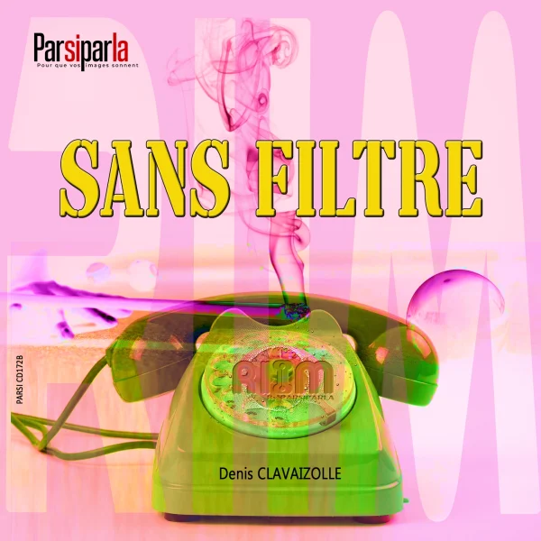 Pochette de SANS FILTRE de Denis Clavaizolle, distribué par Booster Music via Parsiparla