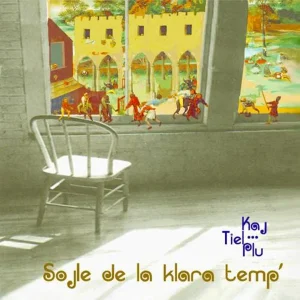 Pochette de Sojle de la klara temp&rsquo; de Kaj Tiel Plu, distribué par Booster Music via Vinilkosmo