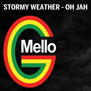 Pochette de Stormy Weather – Oh Jah de Mello G, distribué par Booster Music via DOUBLE G Productions Inc.
