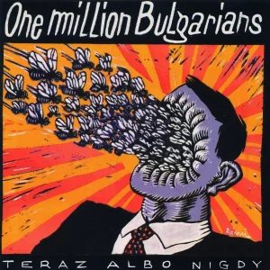 Pochette de Teraz albo Nigdy de One Million Bulgarians, distribué par Booster Music via Gorgone Productions