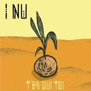 Pochette de T&rsquo;ES QUI TOI de I Nu, distribué par Booster Music via I Nu
