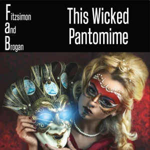 Pochette de The Wicked Pantomime de Fitzsimon and Brogan, distribué par Booster Music via Fitzsimon & Brogan