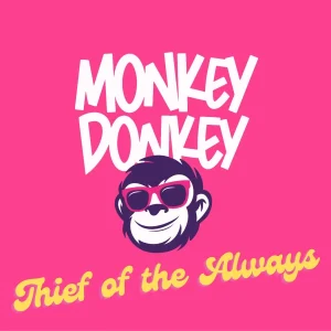 Pochette de Thief of the Always de Monkey Donkey, distribué par Booster Music via Vedanity Affair