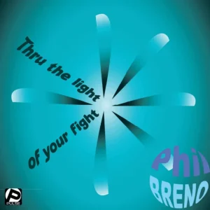 Pochette de Thru the light of your fight de Phil Breno, distribué par Booster Music via Pulse