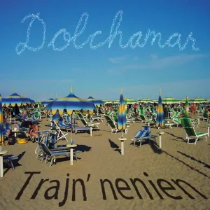 Pochette de Trajn&rsquo; nenien de Dolchamar, distribué par Booster Music via Vinilkosmo