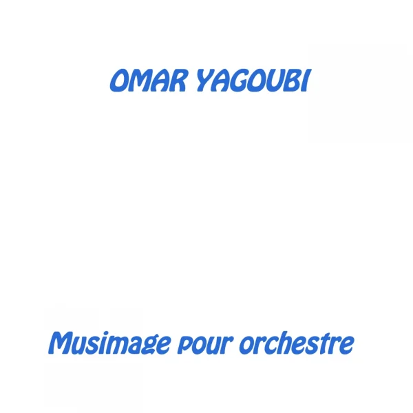 Pochette de Yagoubi : Musimage pour orchestre de Omar Yagoubi, Orchestre Symphonique de Douai, Stéphane Cardon, distribué par Booster Music via Gorgone Productions